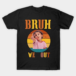 bruh we out teachers T-Shirt